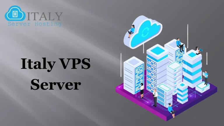 Advancing Your Business with Italy VPS Server Hosting