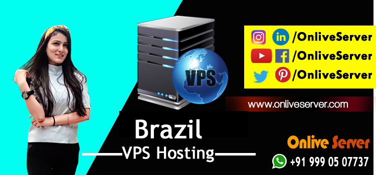 Accentuate Your Business with Our Brazil VPS Hosting