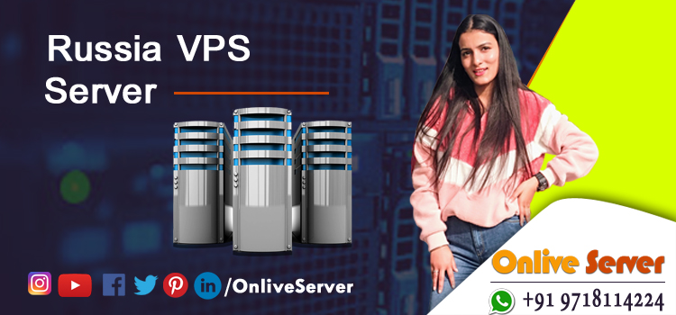 What Does A Russia VPS Provided By Onlive Server Offer?