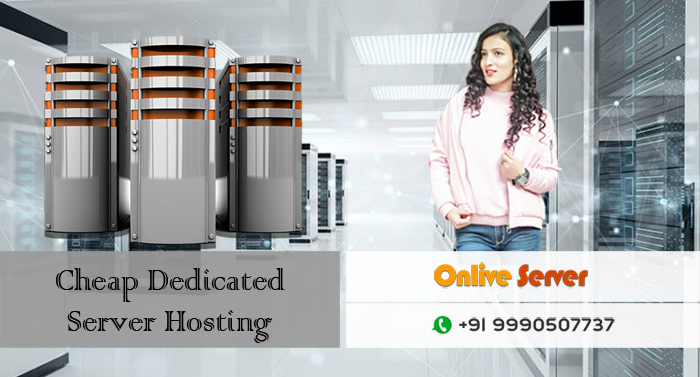 Cheap Dedicated server – The Best Option in the Market