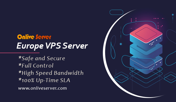 Reasons Why You Must Go for Europe VPS Server? Onlive Server